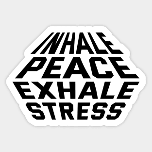 Inhale Peace Exhale Stress Sticker